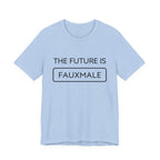 The Future is Fauxmale