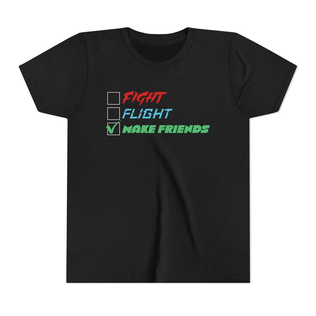 Fight - Flight - Make Friends [Youth Tee]