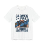 Gloves On First, Injuries Come Second