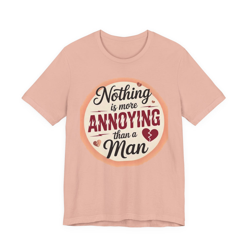 Nothing is More Annoying Than a Man