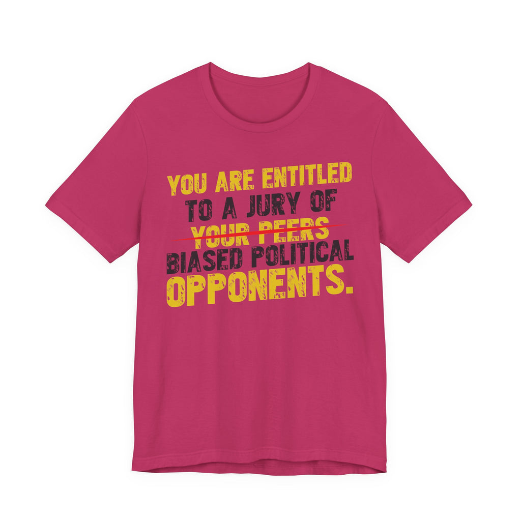 Entitled to a Jury of Biased Political Opponents