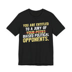 Entitled to a Jury of Biased Political Opponents
