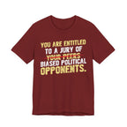 Entitled to a Jury of Biased Political Opponents