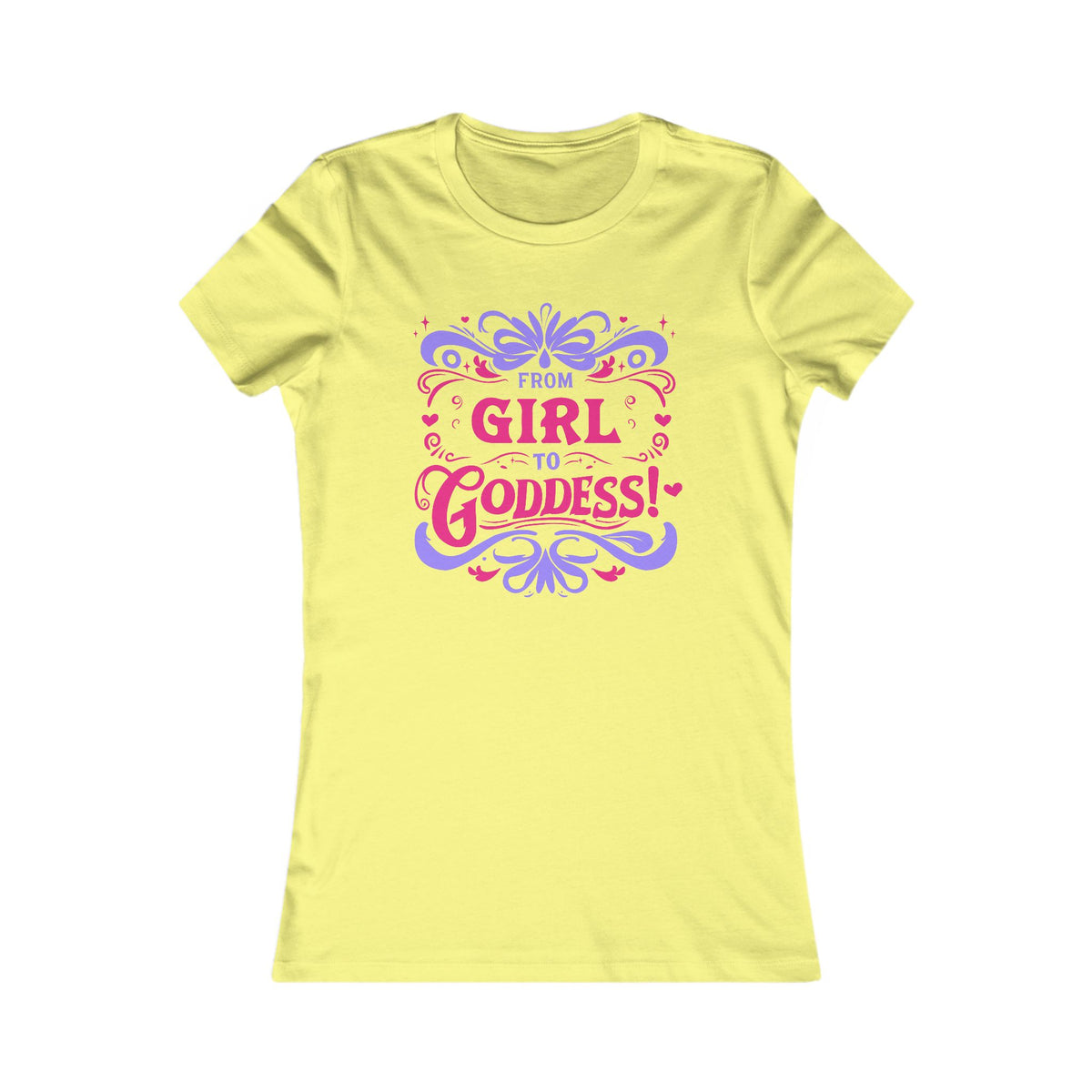 Girl to Goddess [Woman's Tee]