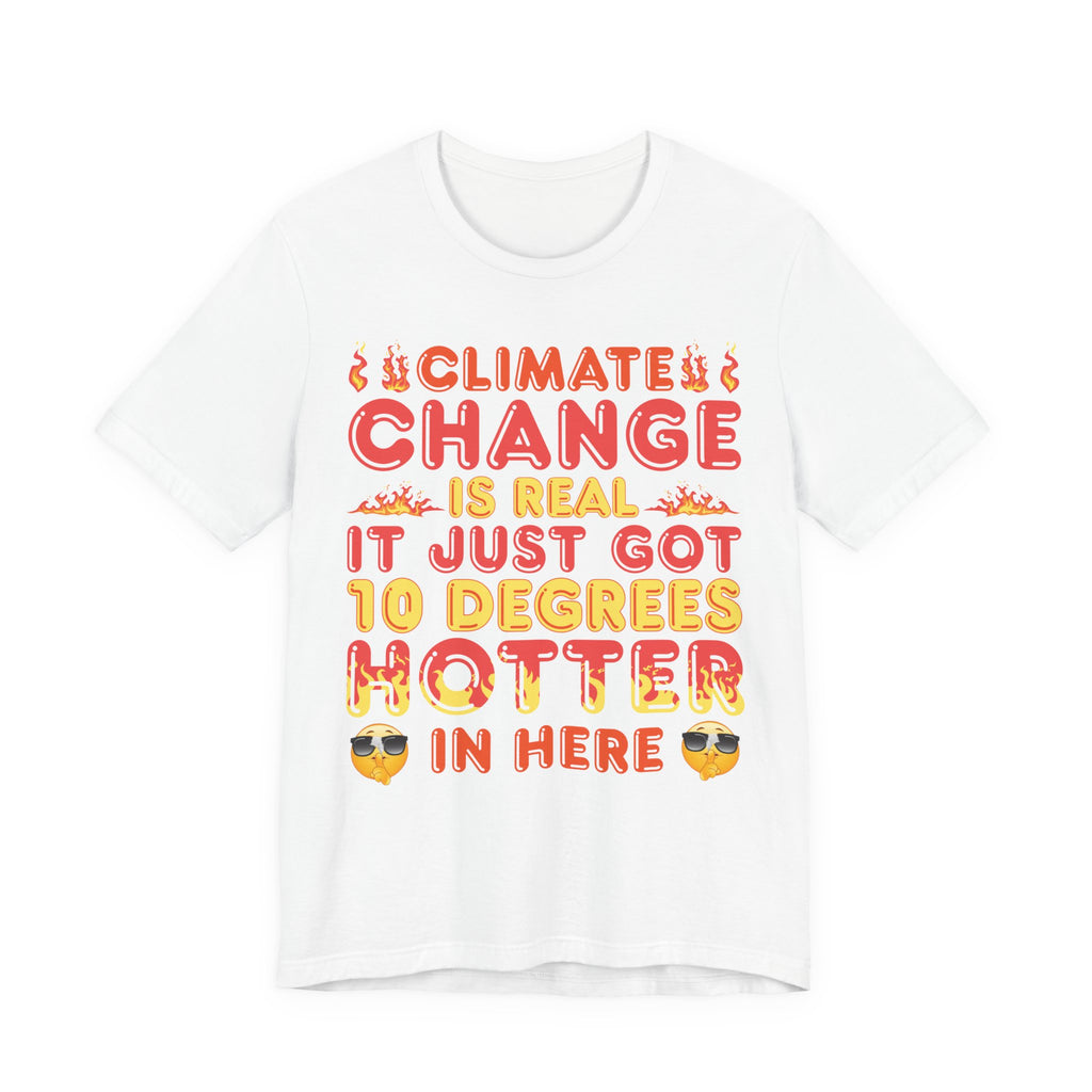 Climate Change is Real - Hotter [Adult Tee]