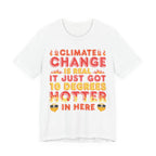 Climate Change is Real - Hotter [Adult Tee]