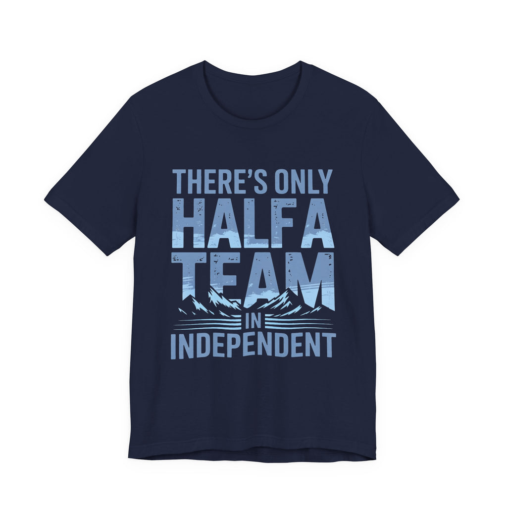 There's Only Half a Team in Independent - Mountains
