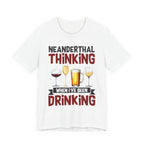 Neanderthal Thinking When I’ve Been Drinking