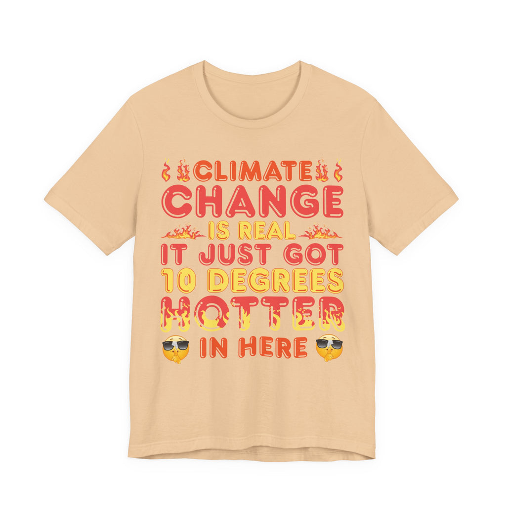 Climate Change is Real - Hotter [Adult Tee]