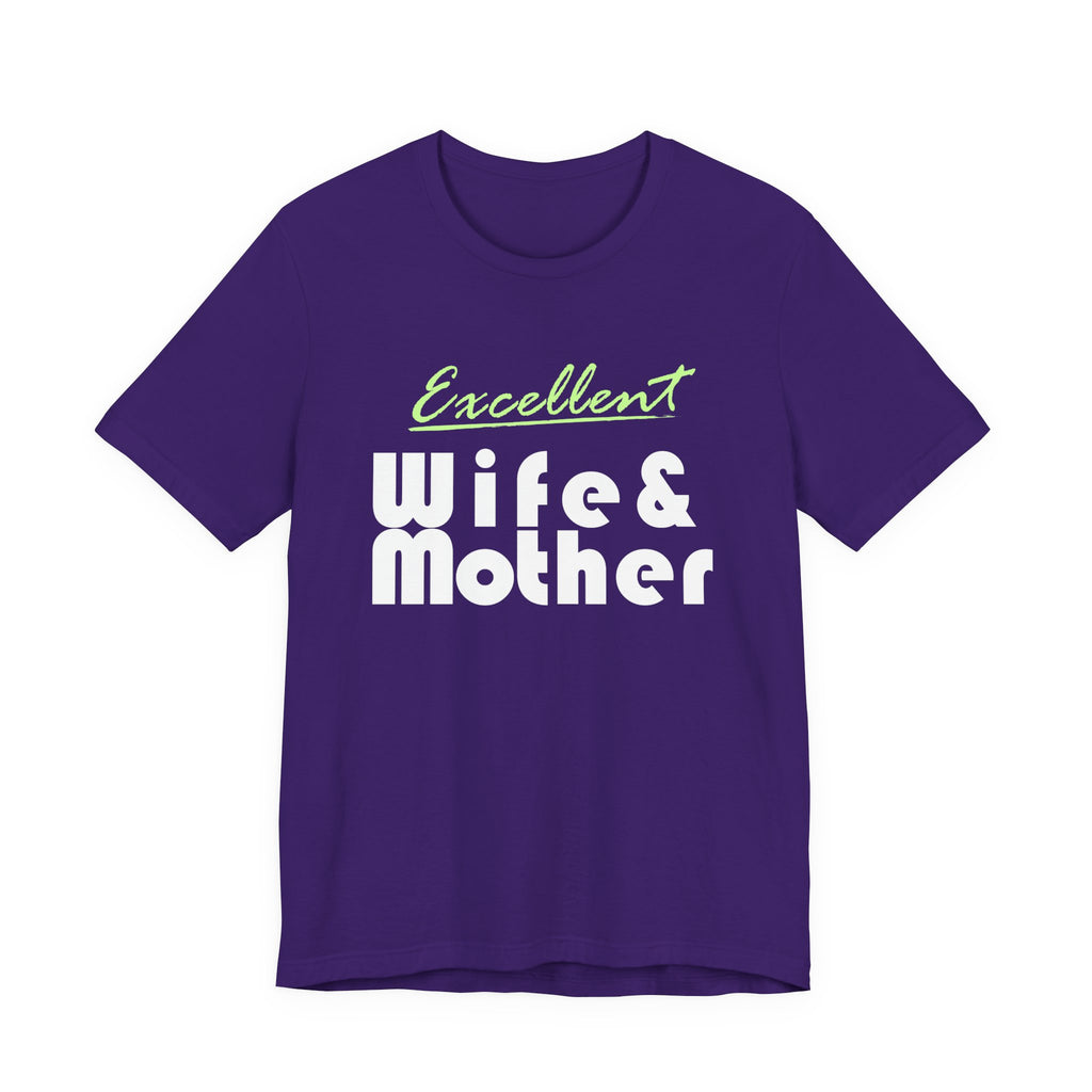 Excellent Wife & Mother - Dark Colored Tees