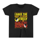 Speak Freely - Remain Silent [Youth Tee]