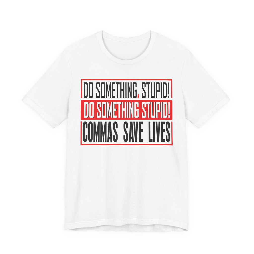 Commas Save Lives - Stupid