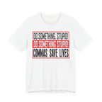 Commas Save Lives - Stupid