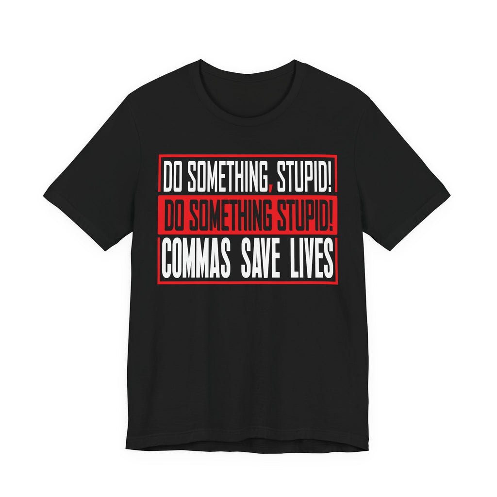 Commas Save Lives - Stupid