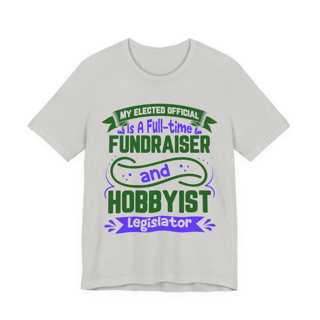 Full-Time Fundraiser and Hobbyist Legislator