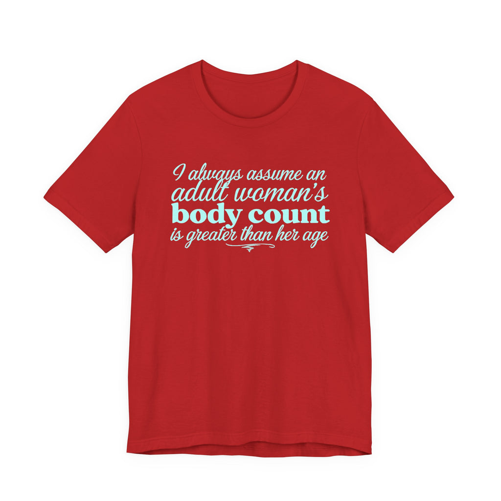 Adult woman’s body count is greater than her age - NSFW