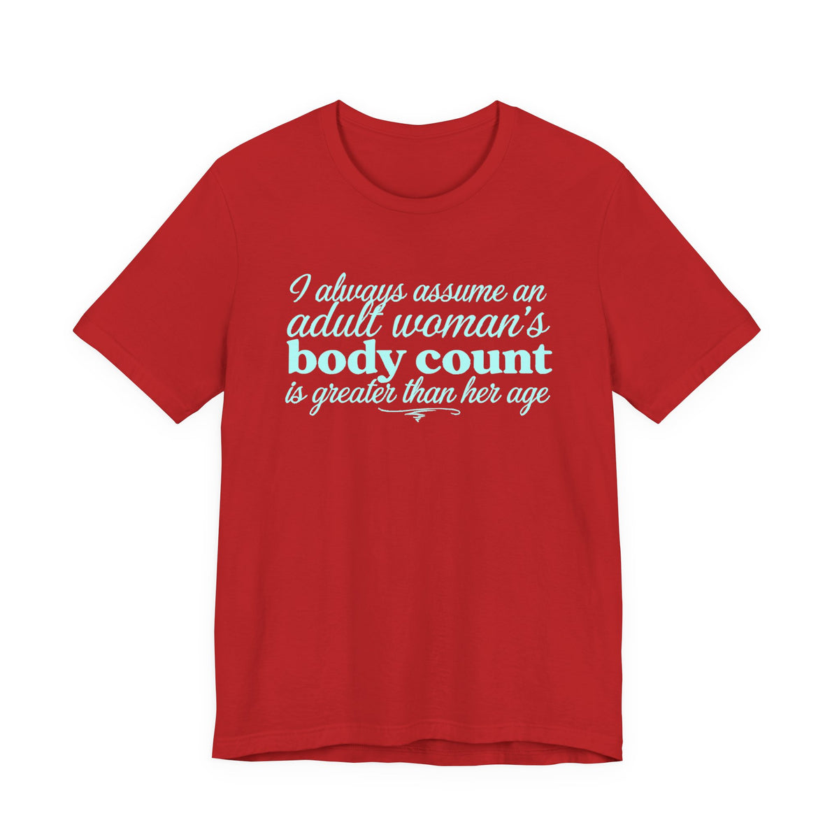 Adult woman’s body count is greater than her age - NSFW