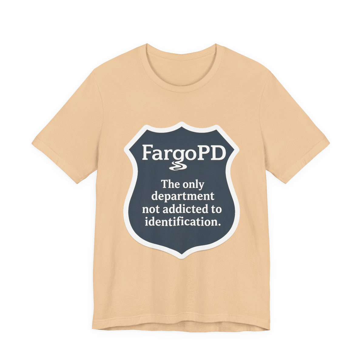 Fargo PD - The only department not addicted to identification.