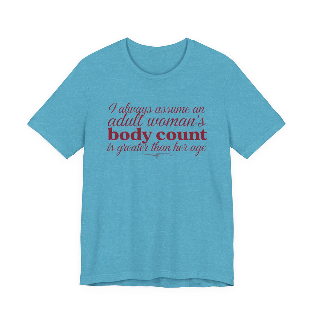 Adult woman’s body count is greater than her age - NSFW