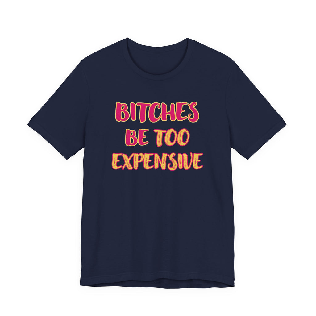 Bitches Be Too Expensive - NSFW