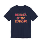 Bitches Be Too Expensive - NSFW