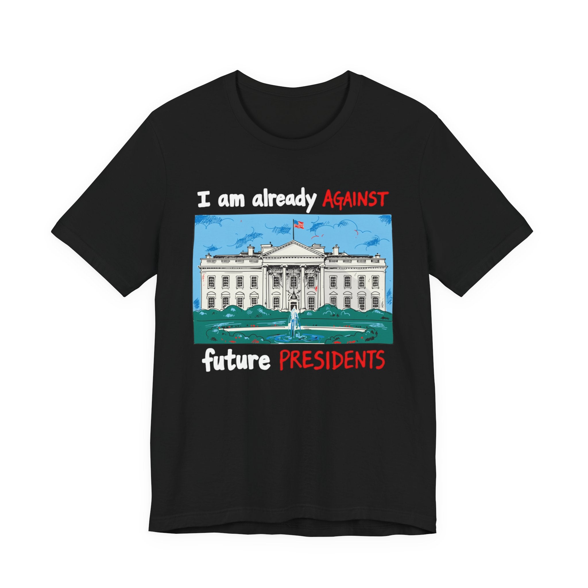 I Am Already Against Future Presidents