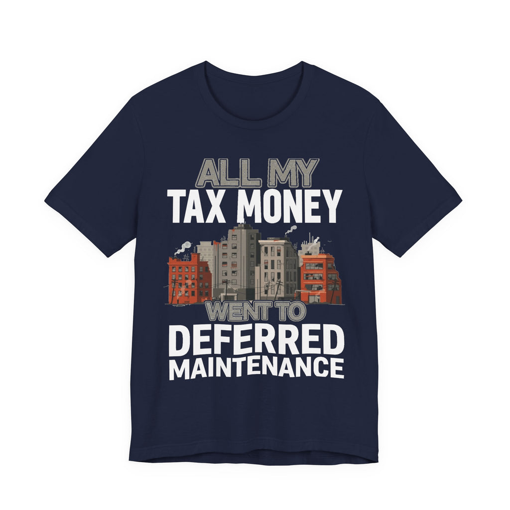 All My Tax Money Went to Deferred Maintenance