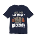 All My Tax Money Went to Deferred Maintenance