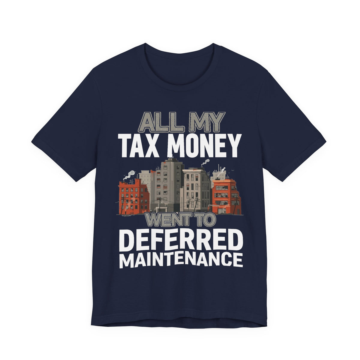All My Tax Money Went to Deferred Maintenance