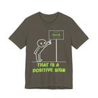 That is a Positive Sign [Adult Shirt]