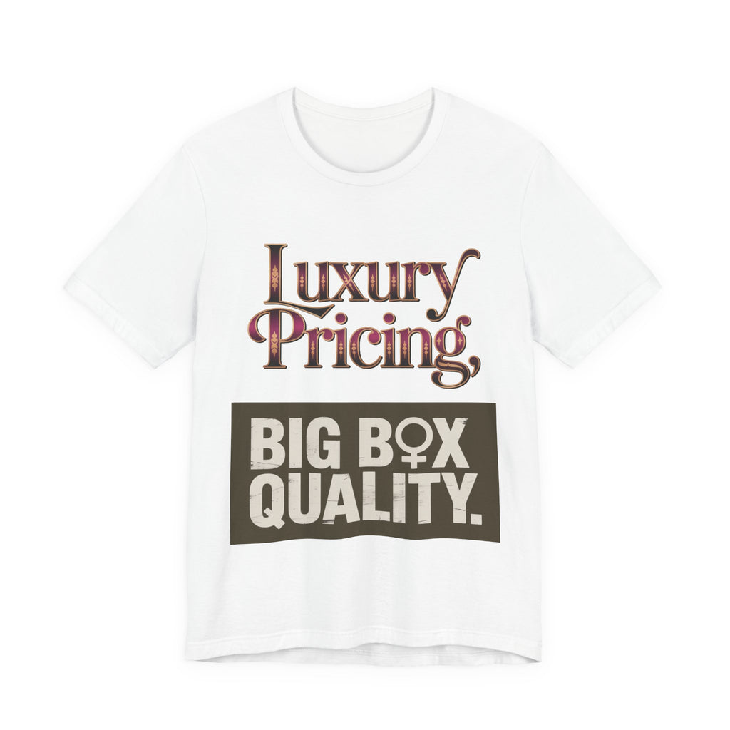 Luxury Pricing - Big Box Quality