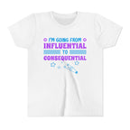 From Influential to Consequential [Youth Tee]