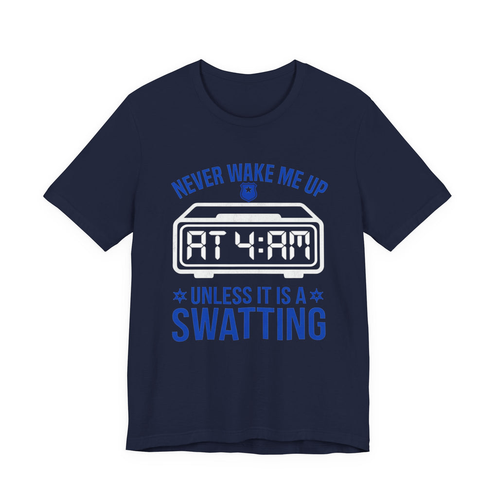 Never Wake Me Up at 4:00 AM Unless It Is a Swatting