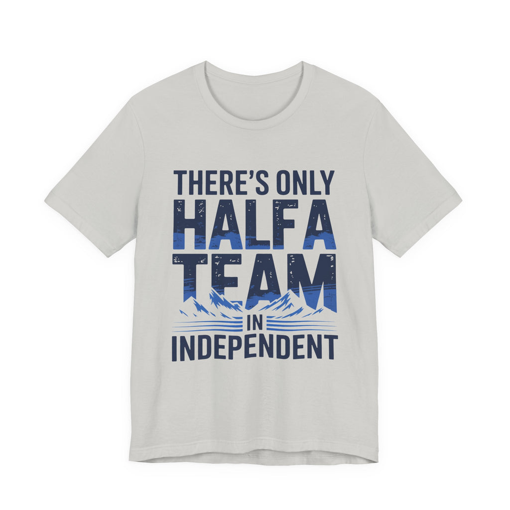 There's Only Half a Team in Independent - Mountains
