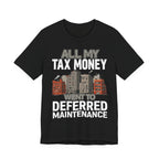 All My Tax Money Went to Deferred Maintenance