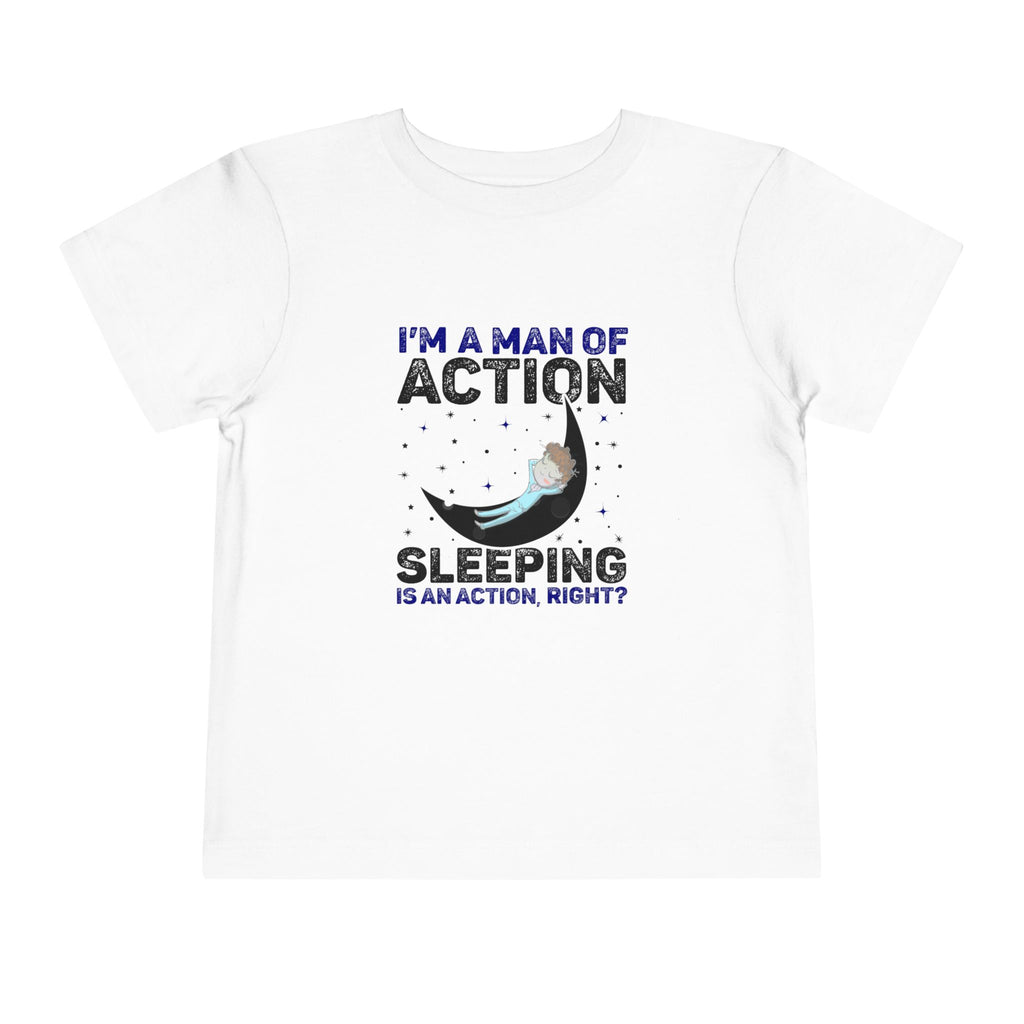 Man of Action - Sleeping is an Action [Toddler Tee]