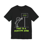 That is a Positive Sign [Adult Shirt]