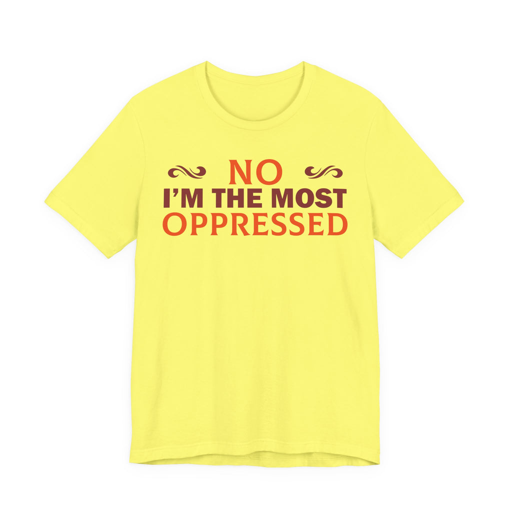 NO I'm the Most Oppressed