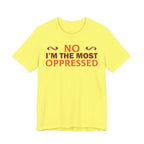NO I'm the Most Oppressed