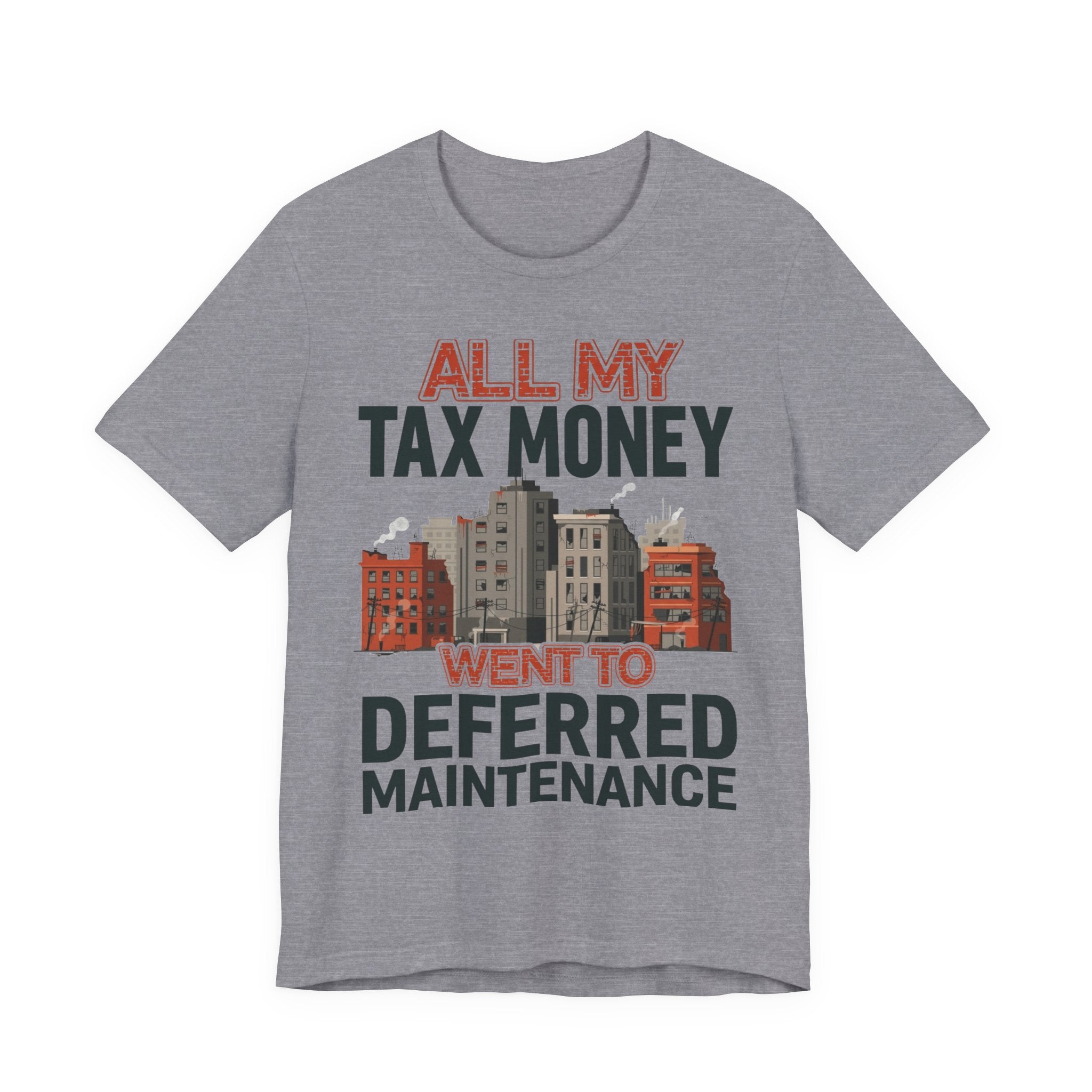 All My Tax Money Went to Deferred Maintenance