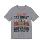 All My Tax Money Went to Deferred Maintenance
