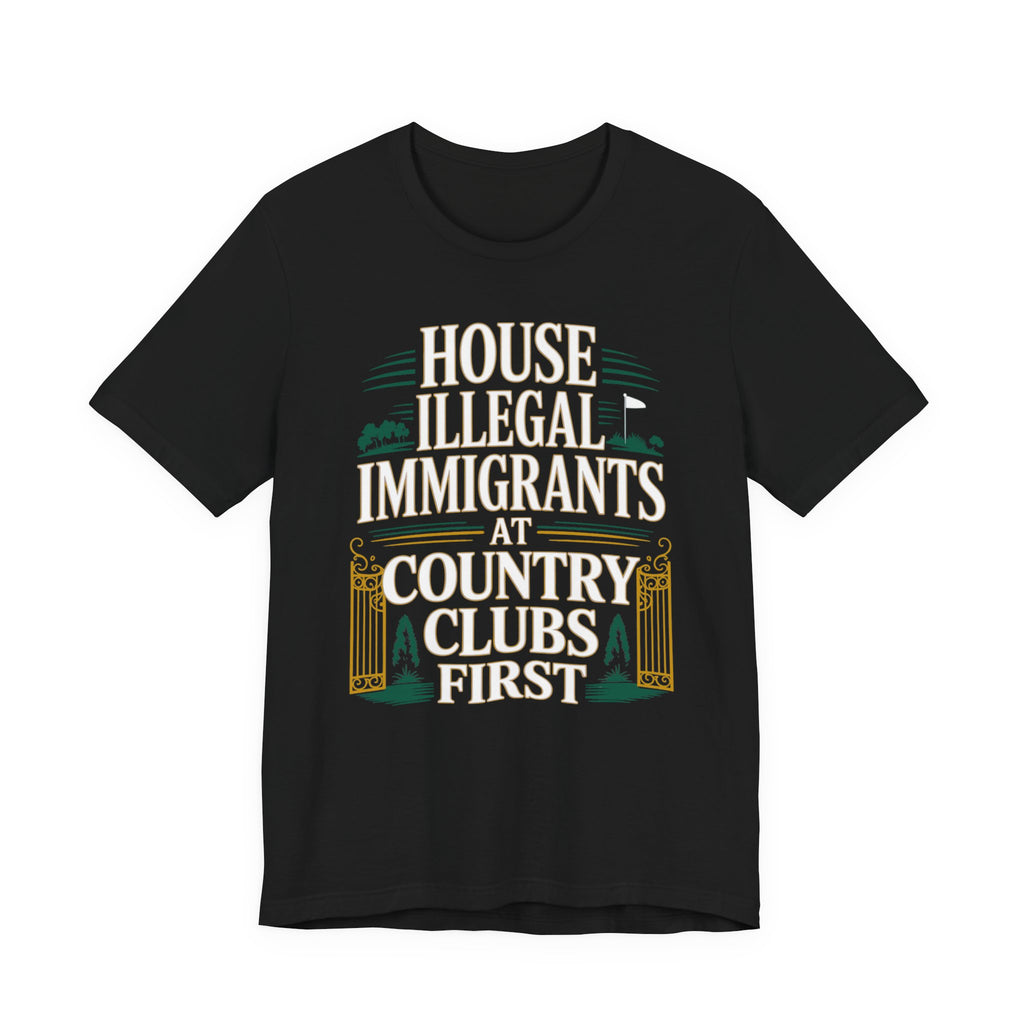 House Illegal Immigrants at Country Clubs First