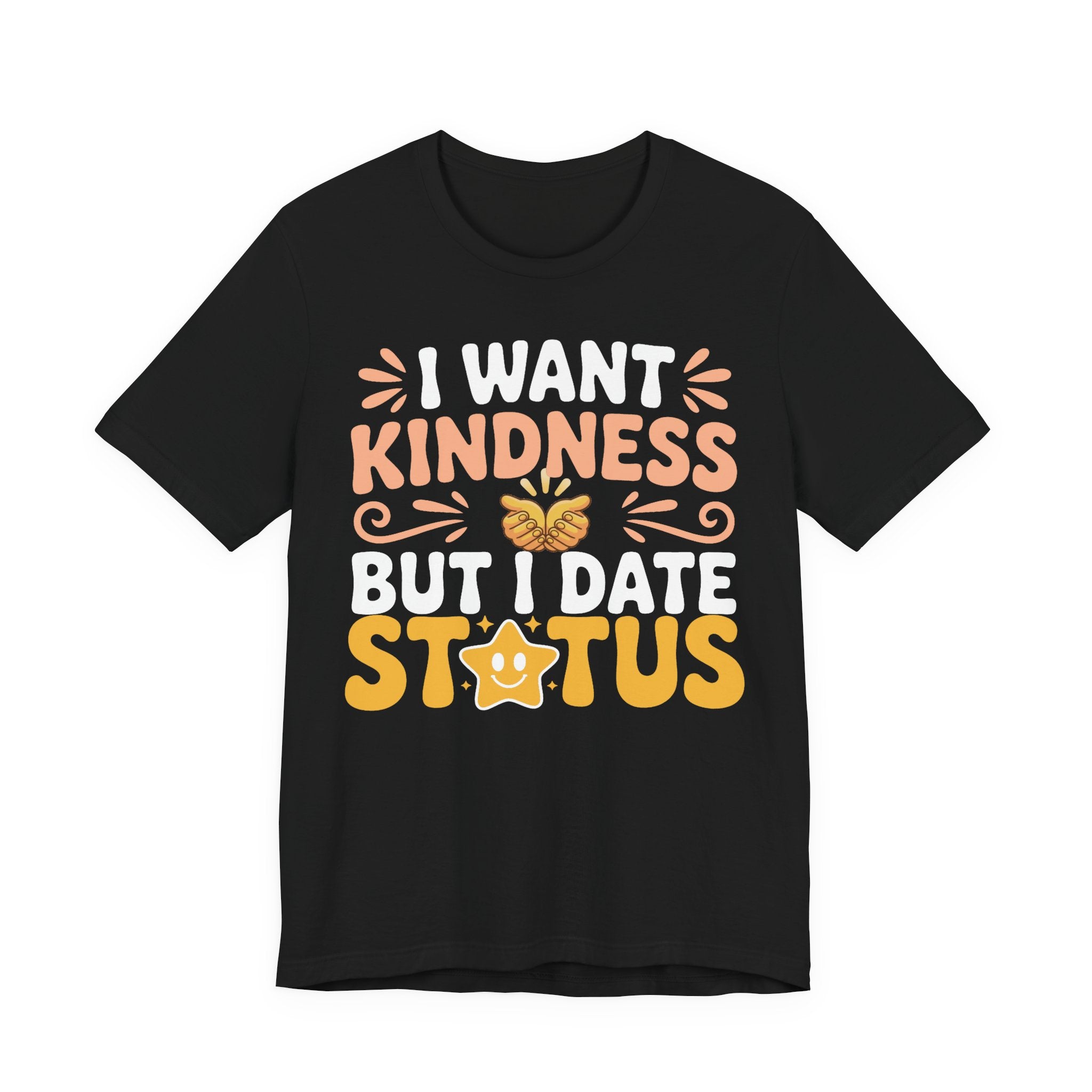 I Want Kindness But I Date Status
