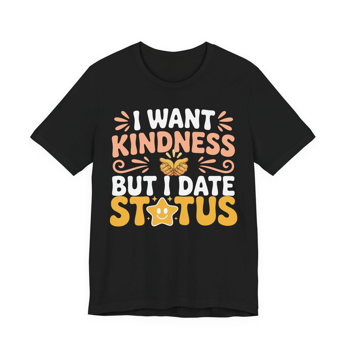 I Want Kindness But I Date Status