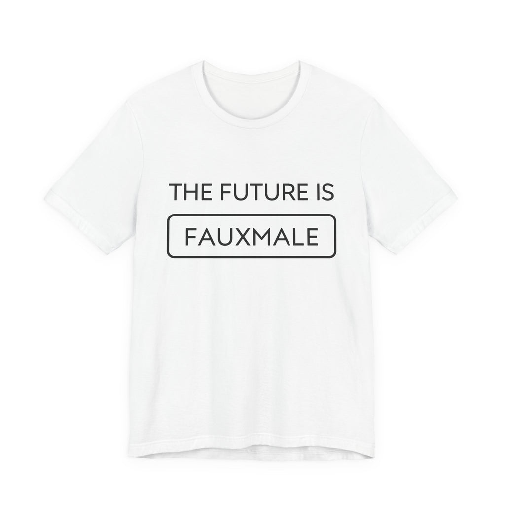 The Future is Fauxmale