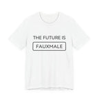 The Future is Fauxmale