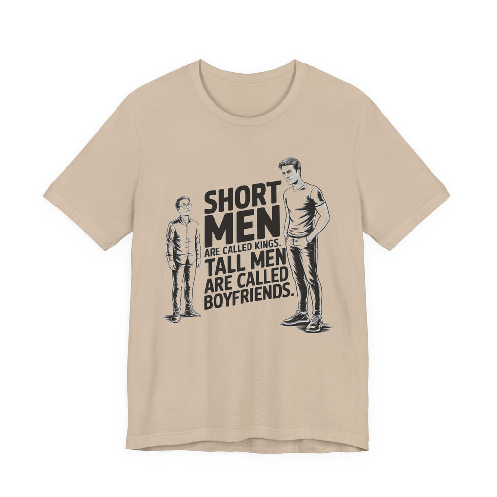 Short Men Are Called Kings - Tall Men Are Called Boyfriends