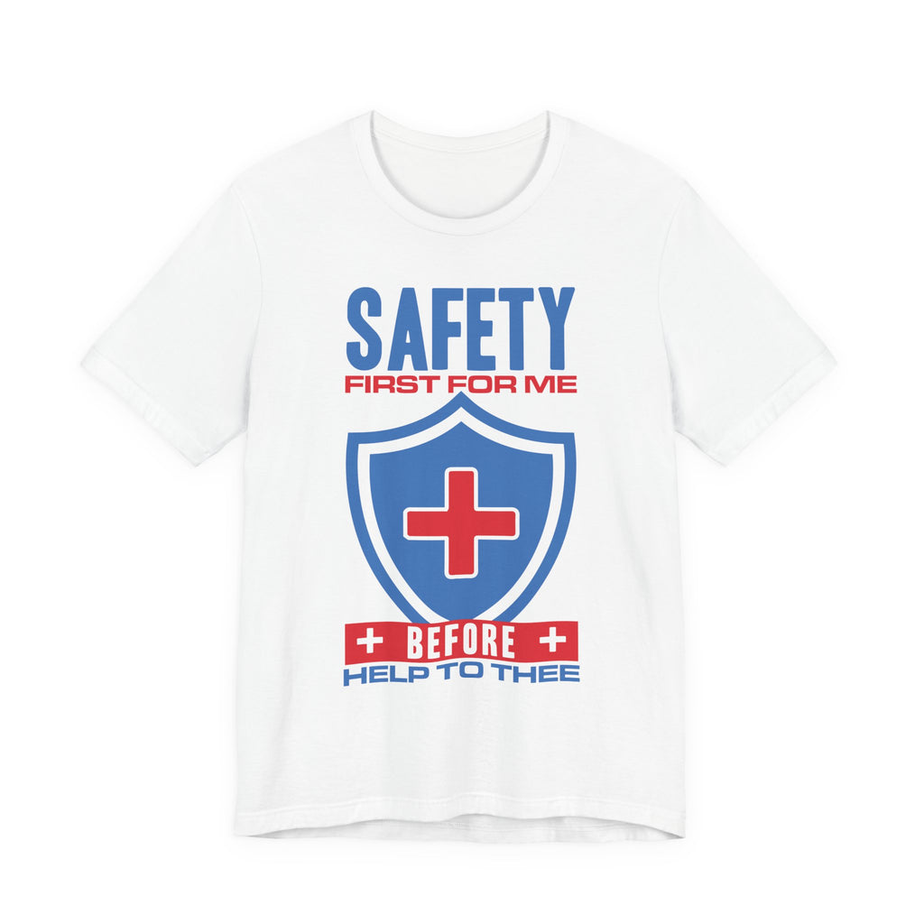 Safety First For Me Before Help To Thee