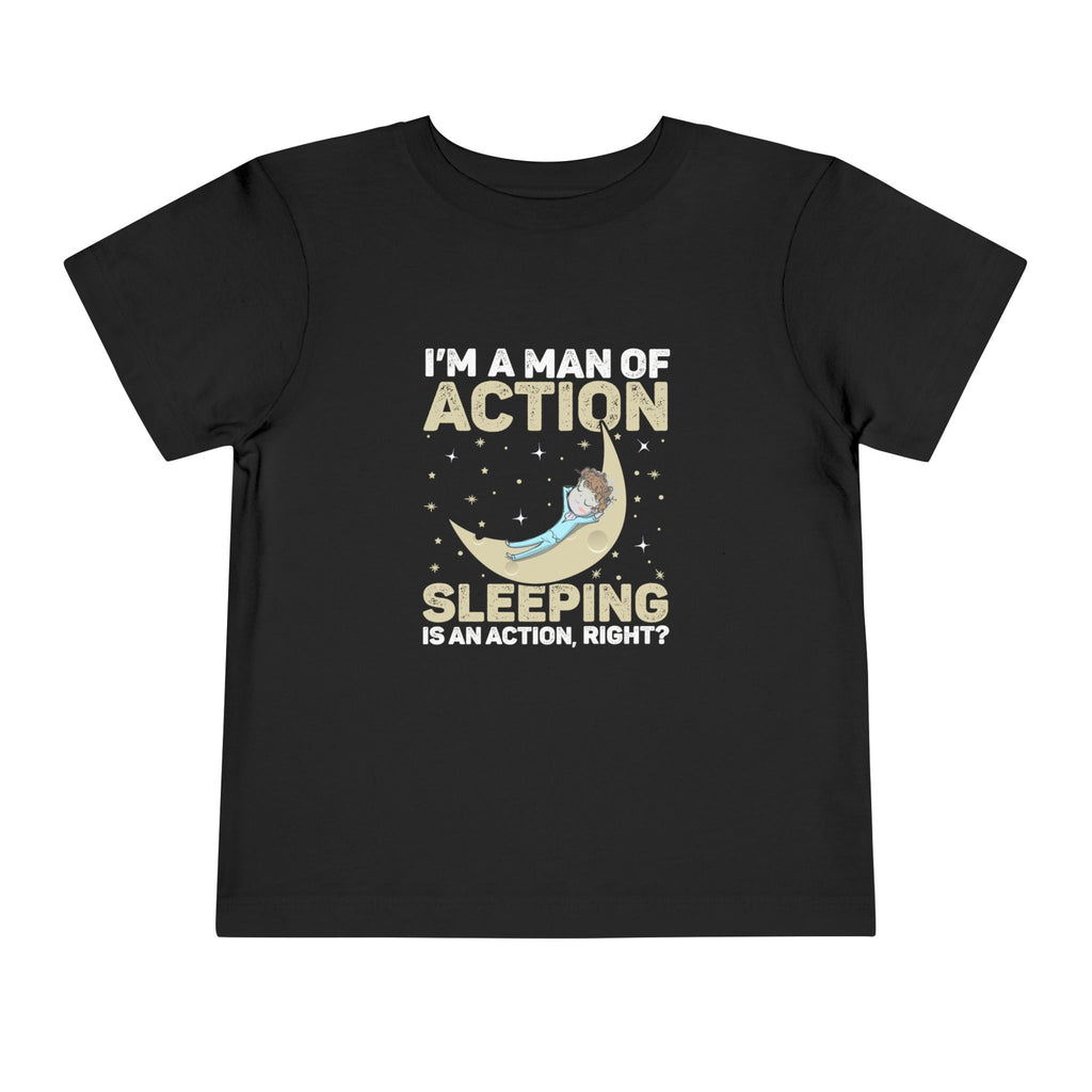 Man of Action - Sleeping is an Action [Toddler Tee]
