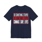 Commas Save Lives - Stupid
